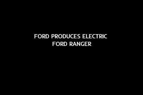 Ford produces the Ford Ranger Electric Vehicle.