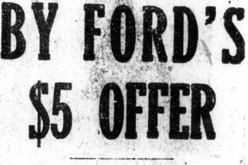 Ford institutes the famous "$5 Day".